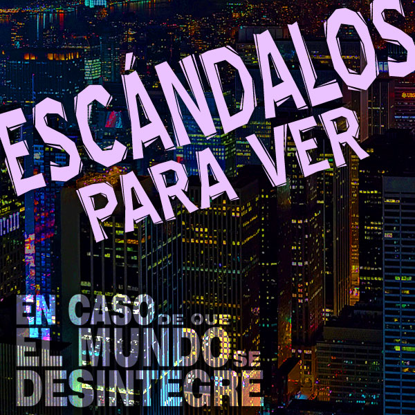 En Caso De Que El Mundo Se Desintegre Podcast ECDQEMSD