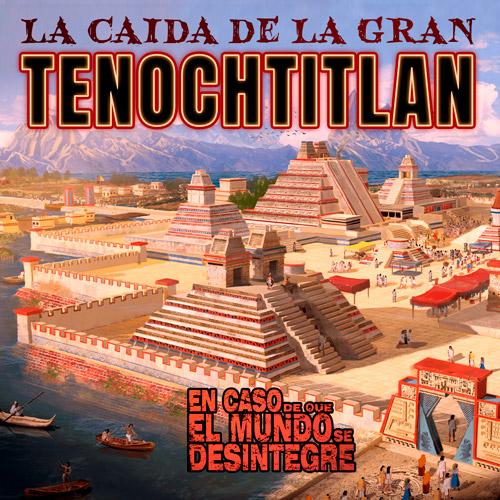 La Caida De La Gran Tenochtitlán - Radioteatro - Viajes en el Tiempo