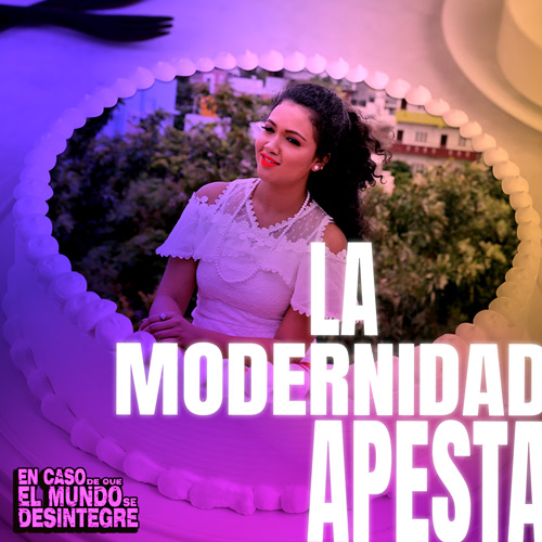 La Modernidad Apesta - Podcast