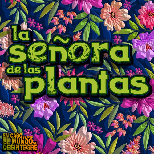 La Señora De Las Plantas - Podcast