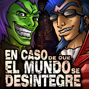 En Caso De Que El Mundo Se Desintegre Podcast ECDQEMSD