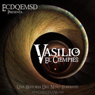 Vasilio El Ciempiés - Una Historia De El Niño Elefante